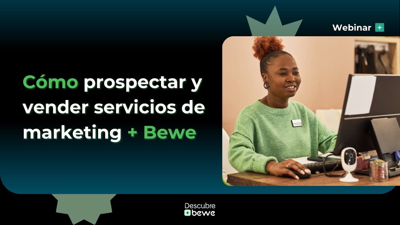 Cómo prospectar y vender servicios de marketing + Bewe